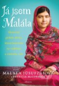 Kniha: Já jsem Malála (Malala Yousafzai a Patricia McCormick). Albatros CZ, 2015 Kniha: Já jsem Malála (Malala Yousafzai a Patricia McCormick). Albatros CZ, 2015