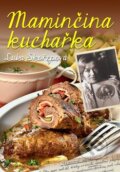 Kniha: Maminčina kuchařka (Luba Skořepová). Ottovo nakladatelství, 2015 Kniha: Maminčina kuchařka (Luba Skořepová). Ottovo nakladatelství, 2015
