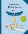 Kniha: Malý princ: Veľká kniha hier (Albatros SK). Albatros SK, 2015 Kniha: Malý princ: Veľká kniha hier (Albatros SK). Albatros SK, 2015