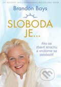 Kniha: Sloboda je... (Brandon Bays). Eastone Books, 2015 Kniha: Sloboda je... (Brandon Bays). Eastone Books, 2015