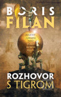 Kniha: Rozhovor s tigrom (Boris Filan). Slovart, 2015 Kniha: Rozhovor s tigrom (Boris Filan). Slovart, 2015