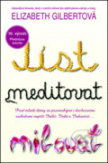 Kniha: Jíst, meditovat, milovat (Elizabeth Gilbert). Metafora, 2016 Kniha: Jíst, meditovat, milovat (Elizabeth Gilbert). Metafora, 2016
