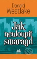 Kniha: Jak neuloupit smaragd (Donald Westlake). Grada, 2015 Kniha: Jak neuloupit smaragd (Donald Westlake). Grada, 2015