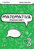 Kniha: Matematika 3 - pracovný zošit 1 (Peter Bero a Zuzana Berová). LiberaTerra, 2016 Kniha: Matematika 3 - pracovný zošit 1 (Peter Bero a Zuzana Berová). LiberaTerra, 2016