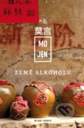 Kniha: Země alkoholu (Mo Jen). Mladá fronta, 2015 Kniha: Země alkoholu (Mo Jen). Mladá fronta, 2015