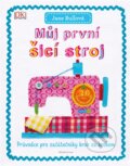 Kniha: Můj první šicí stroj (Jane Bull). Mladá fronta, 2015 Kniha: Můj první šicí stroj (Jane Bull). Mladá fronta, 2015