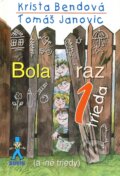 Kniha: Bola raz jedna trieda (Krista Bendová a Tomáš Janovic). Buvik, 2015 Kniha: Bola raz jedna trieda (Krista Bendová a Tomáš Janovic). Buvik, 2015