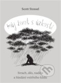 Kniha: Můj život s úzkostí (Scott Stossel). Dybbuk, 2015 Kniha: Můj život s úzkostí (Scott Stossel). Dybbuk, 2015