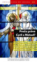 Kniha: Prečo práve Cyril a Metod? (Cyril Vasiľ a Jaroslav Šebek). Don Bosco, 2012 Kniha: Prečo práve Cyril a Metod? (Cyril Vasiľ a Jaroslav Šebek). Don Bosco, 2012