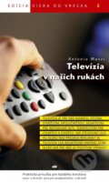 Kniha: Televízia v naších rukách (Antonio Mazzi). Don Bosco, 2011 Kniha: Televízia v naších rukách (Antonio Mazzi). Don Bosco, 2011