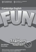 Kniha: Fun for Starters - Teacher's Book (Anne Robinson). Cambridge University Press, 2010 Kniha: Fun for Starters - Teacher's Book (Anne Robinson). Cambridge University Press, 2010