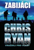 Kniha: Zabijáci (Chris Ryan). Naše vojsko CZ, 2015 Kniha: Zabijáci (Chris Ryan). Naše vojsko CZ, 2015