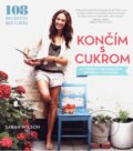 Kniha: Končím s cukrom (Sarah Wilson), 2015 Kniha: Končím s cukrom (Sarah Wilson), 2015