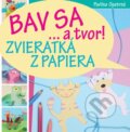 Kniha: Bav sa a tvor! (Pavlína Opatrná). Slovart, 2016 Kniha: Bav sa a tvor! (Pavlína Opatrná). Slovart, 2016