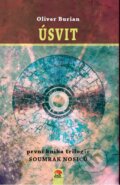 Kniha: Soumrak nosičů 1: Úsvit (Oliver Burian). Jas, 2015 Kniha: Soumrak nosičů 1: Úsvit (Oliver Burian). Jas, 2015