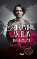 Kniha: Šepkanie anjelov (Bea Bazalová), 2016 Kniha: Šepkanie anjelov (Bea Bazalová), 2016