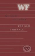 Kniha: Keď som umierala (William Faulkner). Odeon, 2016 Kniha: Keď som umierala (William Faulkner). Odeon, 2016