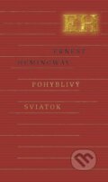 Kniha: Pohyblivý sviatok (Ernest Hemingway). Odeon, 2016 Kniha: Pohyblivý sviatok (Ernest Hemingway). Odeon, 2016