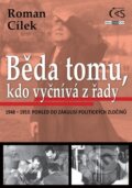 Kniha: Běda tomu, kdo vyčnívá z řady (Roman Cílek). Čas, 2015 Kniha: Běda tomu, kdo vyčnívá z řady (Roman Cílek). Čas, 2015