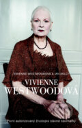 Kniha: Vivienne Westwoodová (Ian Kelly a Vivienne Westwood). Metafora, 2015 Kniha: Vivienne Westwoodová (Ian Kelly a Vivienne Westwood). Metafora, 2015