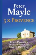 Kniha: 3x Provence (Peter Mayle). Argo, 2015 Kniha: 3x Provence (Peter Mayle). Argo, 2015