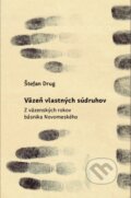 Kniha: Väzeň vlastných súdruhov (Štefan Drug). OZ FACE, 2015 Kniha: Väzeň vlastných súdruhov (Štefan Drug). OZ FACE, 2015