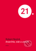 Kniha: Anarchie, stát a utopie (Robert Nozick). Academia, 2015 Kniha: Anarchie, stát a utopie (Robert Nozick). Academia, 2015