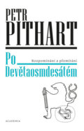 Kniha: Po Devětaosmdesátém (Petr Pithart). Academia, 2015 Kniha: Po Devětaosmdesátém (Petr Pithart). Academia, 2015