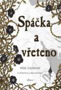 Kniha: Spáčka a vřeteno (Neil Gaiman). Albatros CZ, 2015 Kniha: Spáčka a vřeteno (Neil Gaiman). Albatros CZ, 2015