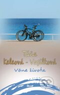 Kniha: Vône života (Táňa Keleová-Vasilková), 2015 Kniha: Vône života (Táňa Keleová-Vasilková), 2015