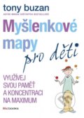 Kniha: Myšlenkové mapy pro děti (Tony Buzan). BIZBOOKS, 2015 Kniha: Myšlenkové mapy pro děti (Tony Buzan). BIZBOOKS, 2015