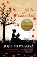 Kniha: Dívka, již jsi tu zanechal (Jojo Moyes). Ikar CZ, 2015 Kniha: Dívka, již jsi tu zanechal (Jojo Moyes). Ikar CZ, 2015