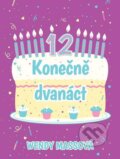 Kniha: Konečně dvanáct (Wendy Mass). Slovart CZ, 2015 Kniha: Konečně dvanáct (Wendy Mass). Slovart CZ, 2015