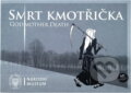Kniha: Smrt kmotřička = Godmother Death : České muzeum hudby, 18.6.2014-23.2.2015 : doprovodná publikace k výstavě z výstavního cyklu Národního muzea Smrt (Národní muzeum). Národní muzeum, 2014 Kniha: Smrt kmotřička = Godmother Death : České muzeum hudby, 18.6.2014-23.2.2015 : doprovodná publikace k výstavě z výstavního cyklu Národního muzea Smrt (Národní muzeum). Národní muzeum, 2014