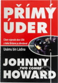 Kniha: Přímý úder (Johnny Howard). Slovanský dům, 2001 Kniha: Přímý úder (Johnny Howard). Slovanský dům, 2001
