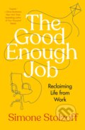 Kniha: The Good Enough Job (Simone Stolzoff). Portfolio, 2023 Kniha: The Good Enough Job (Simone Stolzoff). Portfolio, 2023