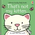 Kniha: That's Not My Kitten (Fiona Watt). Usborne, 2023 Kniha: That's Not My Kitten (Fiona Watt). Usborne, 2023