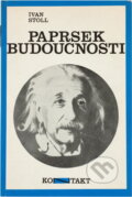 Kniha: Paprsek budoucnosti (Ivan Štoll). , 1975 Kniha: Paprsek budoucnosti (Ivan Štoll). , 1975