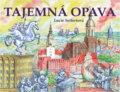 Kniha: Tajemná Opava (Lucie Seifertová). , 2017 Kniha: Tajemná Opava (Lucie Seifertová). , 2017