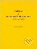 Kniha: Vatikán a Slovenská republika (1939-1945) : dokumenty (Slovak Academic Press). Slovak Academic Press, 1992 Kniha: Vatikán a Slovenská republika (1939-1945) : dokumenty (Slovak Academic Press). Slovak Academic Press, 1992