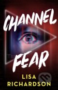 Kniha: Channel Fear (Lisa Richardson). Chicken House, 2023 Kniha: Channel Fear (Lisa Richardson). Chicken House, 2023
