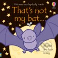 Kniha: That's not my bat... (Fiona Watt). Usborne, 2023 Kniha: That's not my bat... (Fiona Watt). Usborne, 2023