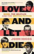 Kniha: Love and Let Die (John Higgs). Orion, 2023 Kniha: Love and Let Die (John Higgs). Orion, 2023