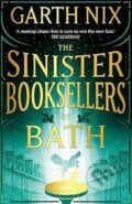 The Sinister Booksellers of Bath - Garth Nix, Gollancz, 2023