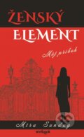 Kniha: Ženský element (Mira Sunday). Enribook, 2023 Kniha: Ženský element (Mira Sunday). Enribook, 2023