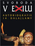 Kniha: Svoboda v exilu : autobiografie 14. dalajlamy (Bstan-'dzin-rgya-mtsho). Práh, 1992 Kniha: Svoboda v exilu : autobiografie 14. dalajlamy (Bstan-'dzin-rgya-mtsho). Práh, 1992