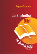 Kniha: Jak přečíst Bibli za jeden rok (Angelo Scarano). Paulínky, 2020 Kniha: Jak přečíst Bibli za jeden rok (Angelo Scarano). Paulínky, 2020