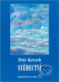 Kniha: Svědectví (Petr Kersch). , 2010 Kniha: Svědectví (Petr Kersch). , 2010
