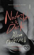 Kniha: Nadezhda in the Dark (Yelena Moskovich). Footnote Press Ltd, 2023 Kniha: Nadezhda in the Dark (Yelena Moskovich). Footnote Press Ltd, 2023