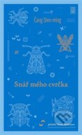 Kniha: Snář mého cvrčka (Čang Sien-ming). Dybbuk, 2023 Kniha: Snář mého cvrčka (Čang Sien-ming). Dybbuk, 2023